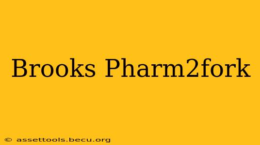 Brooks Pharm2fork