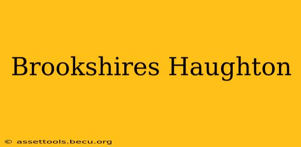 Brookshires Haughton