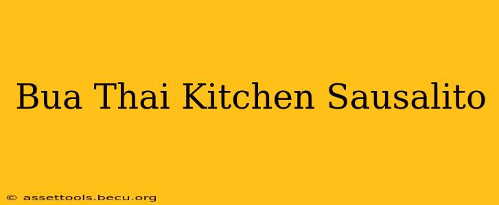 Bua Thai Kitchen Sausalito