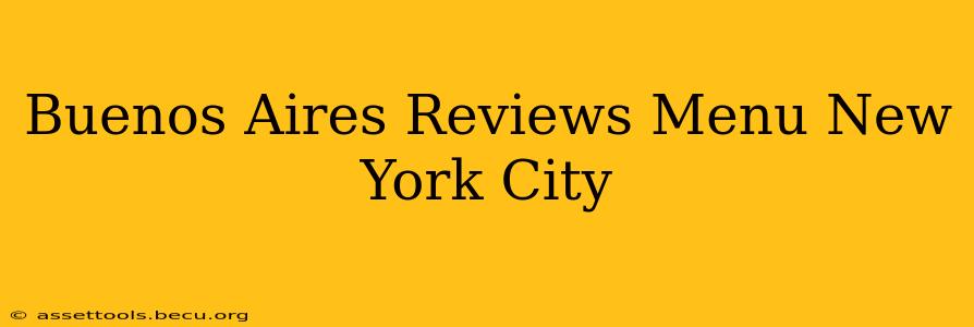 Buenos Aires Reviews Menu New York City