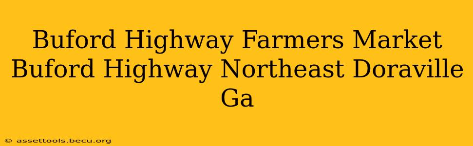 Buford Highway Farmers Market Buford Highway Northeast Doraville Ga
