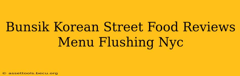 Bunsik Korean Street Food Reviews Menu Flushing Nyc