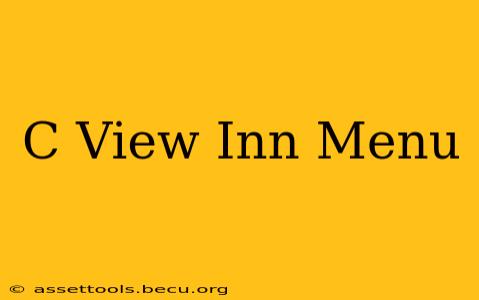 C View Inn Menu