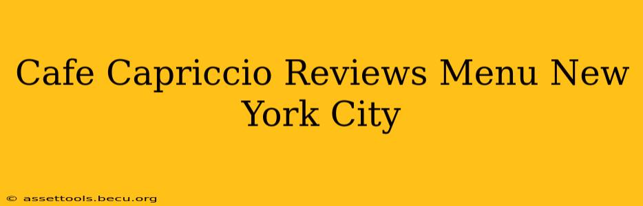 Cafe Capriccio Reviews Menu New York City