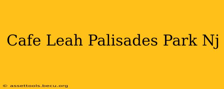Cafe Leah Palisades Park Nj