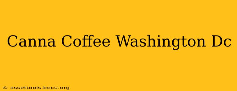 Canna Coffee Washington Dc