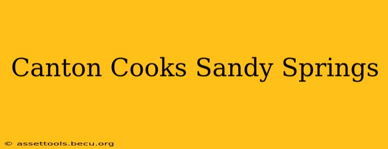 Canton Cooks Sandy Springs