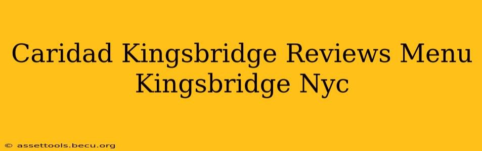 Caridad Kingsbridge Reviews Menu Kingsbridge Nyc
