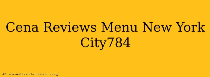 Cena Reviews Menu New York City784