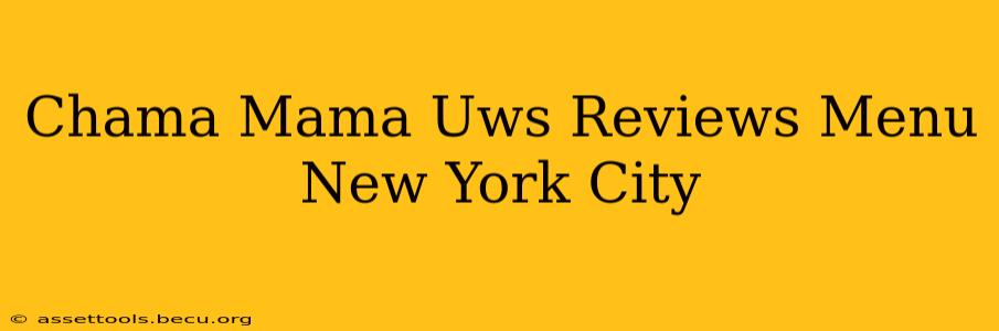 Chama Mama Uws Reviews Menu New York City