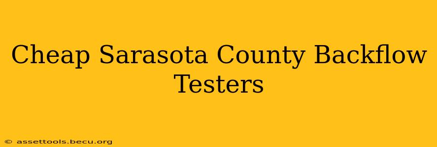 Cheap Sarasota County Backflow Testers