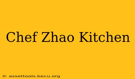 Chef Zhao Kitchen
