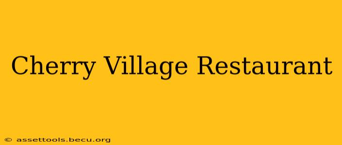 Cherry Village Restaurant