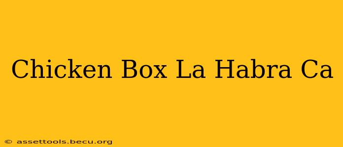 Chicken Box La Habra Ca