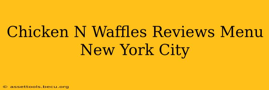 Chicken N Waffles Reviews Menu New York City