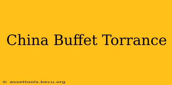China Buffet Torrance