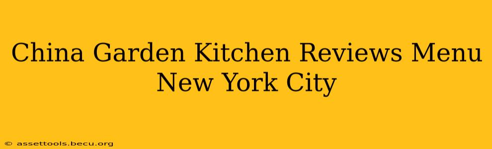 China Garden Kitchen Reviews Menu New York City
