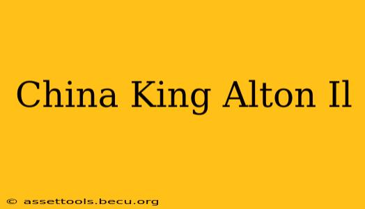 China King Alton Il