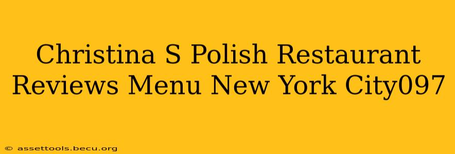 Christina S Polish Restaurant Reviews Menu New York City097
