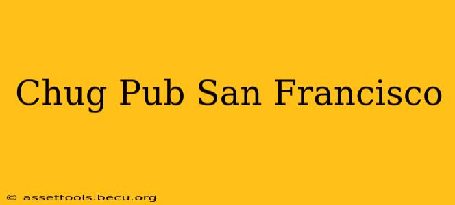 Chug Pub San Francisco