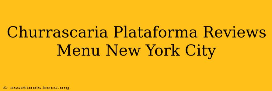 Churrascaria Plataforma Reviews Menu New York City