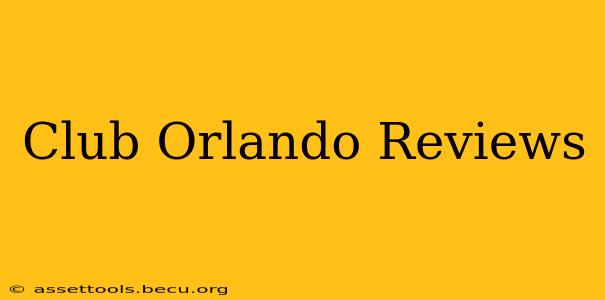 Club Orlando Reviews