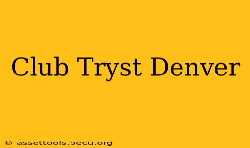 Club Tryst Denver