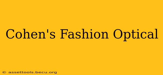 Cohen's Fashion Optical