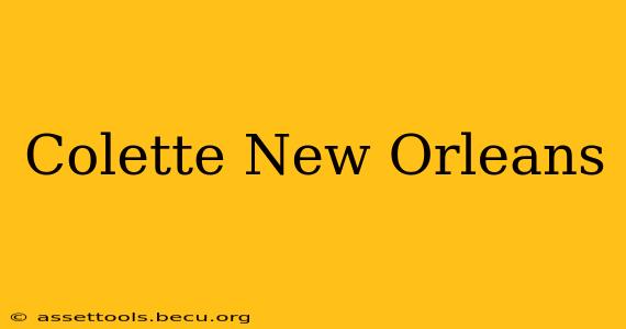 Colette New Orleans