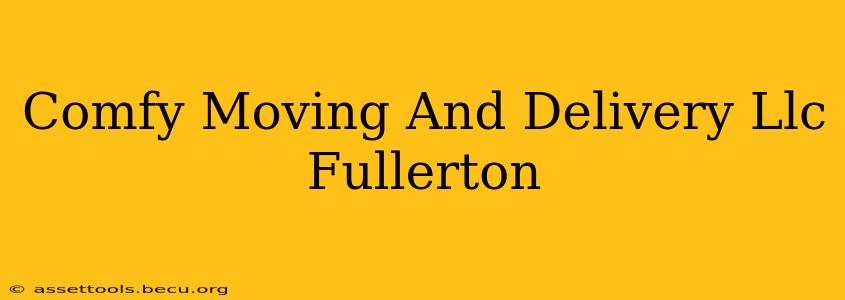 Comfy Moving And Delivery Llc Fullerton