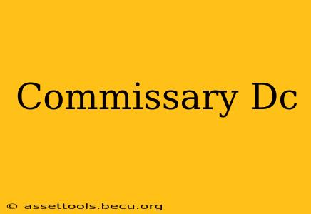 Commissary Dc