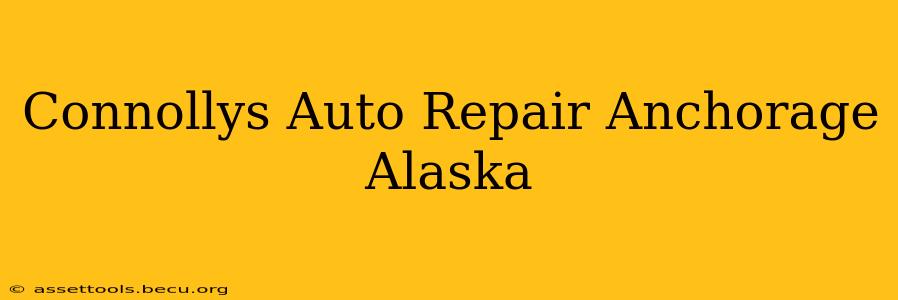 Connollys Auto Repair Anchorage Alaska