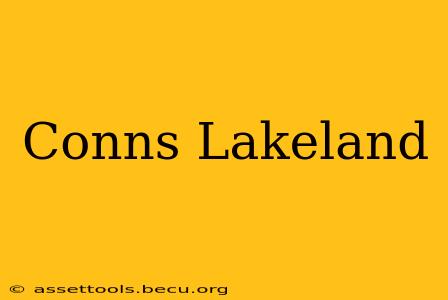 Conns Lakeland