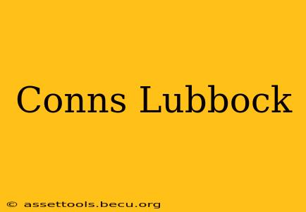 Conns Lubbock