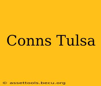 Conns Tulsa