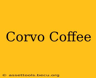 Corvo Coffee