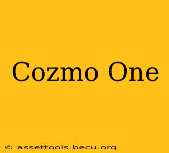 Cozmo One