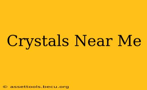 Crystals Near Me
