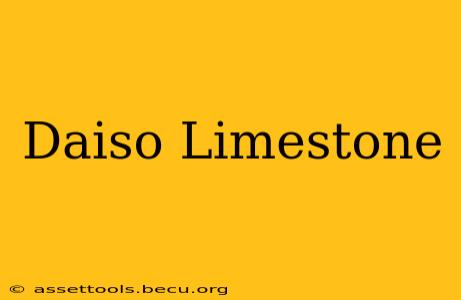 Daiso Limestone