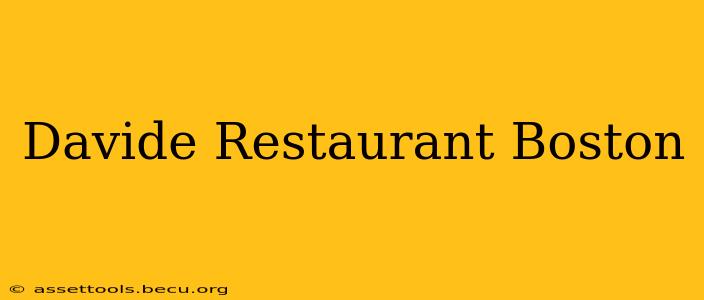 Davide Restaurant Boston