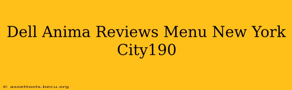 Dell Anima Reviews Menu New York City190