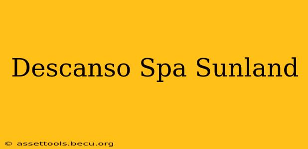 Descanso Spa Sunland
