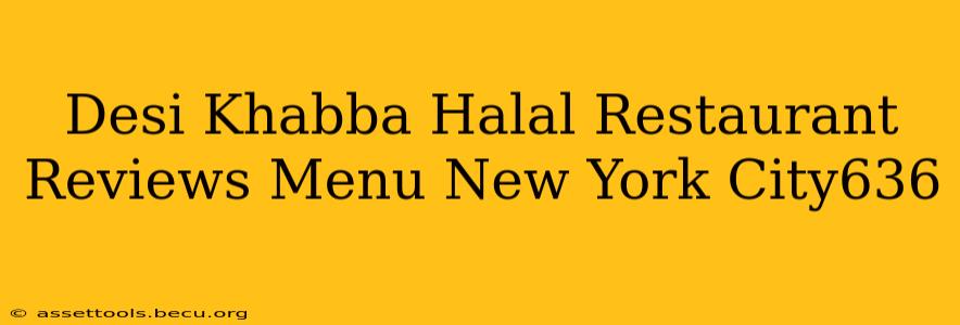 Desi Khabba Halal Restaurant Reviews Menu New York City636