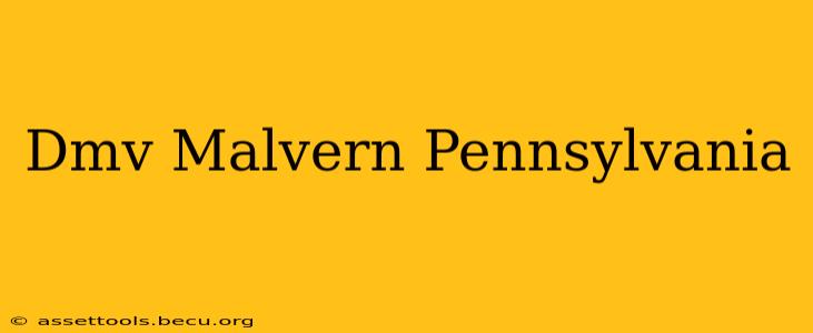 Dmv Malvern Pennsylvania