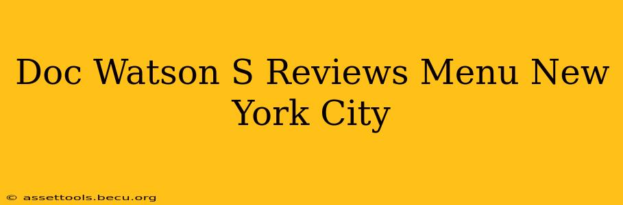 Doc Watson S Reviews Menu New York City