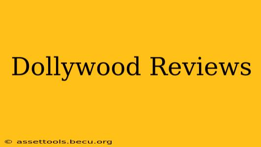 Dollywood Reviews