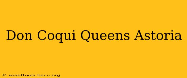 Don Coqui Queens Astoria