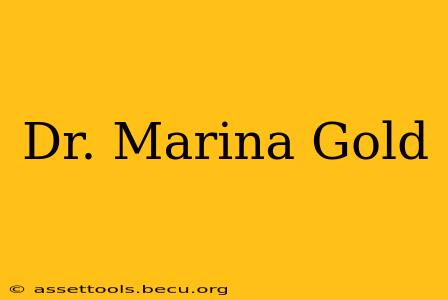Dr. Marina Gold