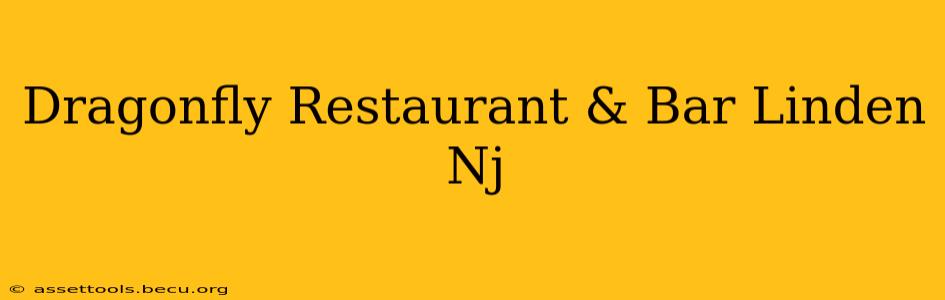 Dragonfly Restaurant & Bar Linden Nj
