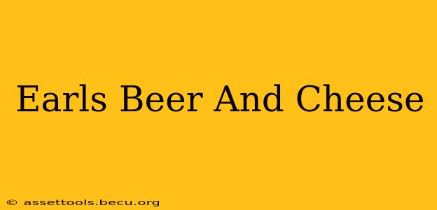 Earls Beer And Cheese